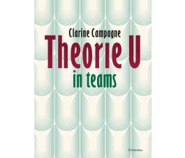 Theorie U in teams - Clarine Campagne